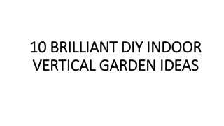 10 BRILLIANT DIY INDOOR VERTICAL GARDEN IDEAS