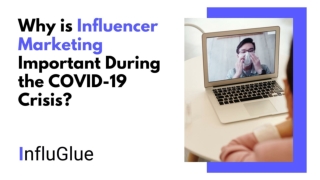 InfluGlue - Why is Influencer Marketing Important During the COVID-19 Crisis