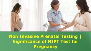Non Invasive Prenatal Test |  Significance  of NIPT Test for Pregnancy