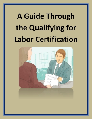 A Guide Through the Qualifying for Labor Certification