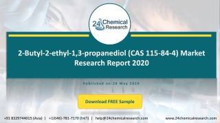 2-Butyl-2-ethyl-1,3-propanediol (CAS 115-84-4) Market Research Report 2020