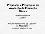 Propostas e Programas de Avalia o da Educa o B sica