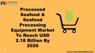 Processed Seafood & Seafood Processing Equipment Market To Reach USD 2.18 Billion By 2026