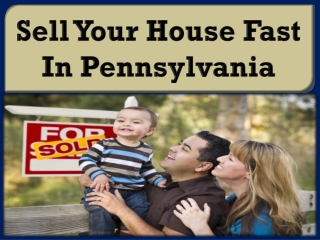 Sell Your House Fast In Pennsylvania