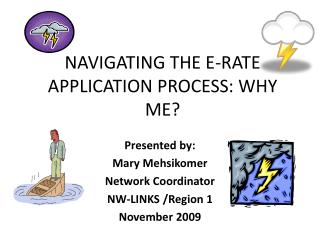 NAVIGATING THE E-RATE APPLICATION PROCESS: WHY ME?