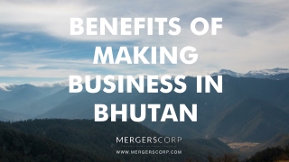 Benefits of Making Business in Bhutan | Buy & Sell Business