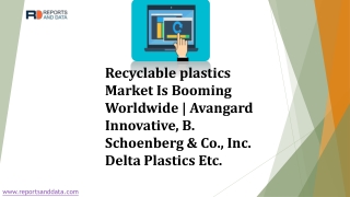 Recyclable plastics Market Is Booming Worldwide | Avangard Innovative, B. Schoenberg & Co., Inc. Delta Plastics Etc.