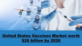 United States Vaccines Market worth $26 billion by 2026
