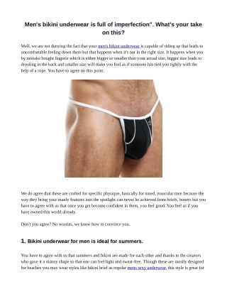 Men's bikini underwear is full of imperfection". What's your take on this?