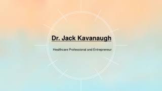 Jack Kavanaugh is a Eminent Doctor