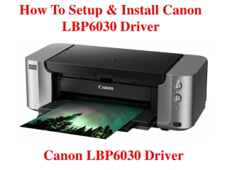 How To Setup & install Canon LBP6030 Driver
