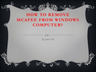 How To Remove Mcafee From Windows Computer?