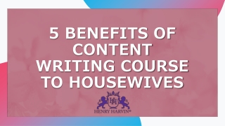 5 Benefits of Content Writing Course for Housewives