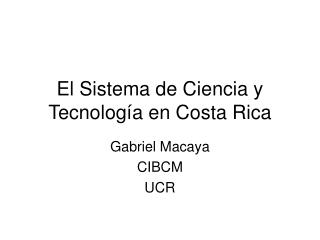 El Sistema de Ciencia y Tecnología en Costa Rica