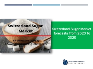 A comprehensive study on Switzerland Sugar Market