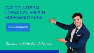 Car Collateral Loans Can Help You In Emergency Funds