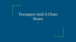 Teenagers And A Clean Home