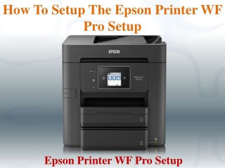 How To Setup The Epson Printer WF Pro Setup