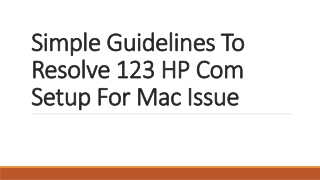 Simple Guidelines To Resolve 123 HP Com Setup For Mac