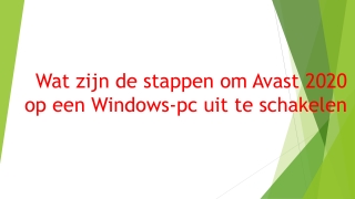 Wat zijn de stappen om Avast 2020 op een Windows-pc uit te schakelen?