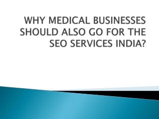 WHY MEDICAL BUSINESSES SHOULD ALSO GO FOR THE SEO SERVICES INDIA?