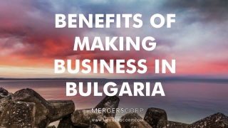 Benefits of Making Business in Bulgaria | Buy & Sell Business