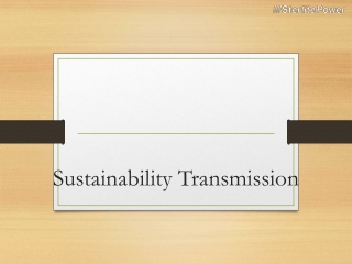 Sustainability transmission