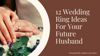 12 Wedding Ring Ideas For Your Future Husband