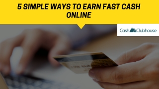 5 Simple Ways To Earn Fast Cash Online