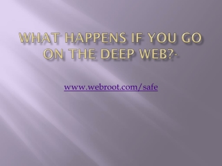 What Happens If You Go On The Deep Web?