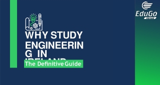 Why Study Engineering In Ireland – The Definitive Guide