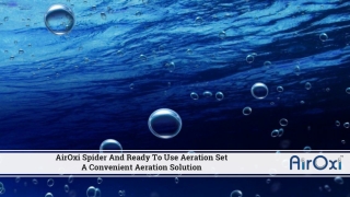 AirOxi Spider And Ready To Use Aeration Set A Convenient Aeration Solution