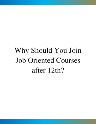 Why Should You Join Job Oriented Courses after 12th?