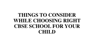 THINGS TO CONSIDER WHILE CHOOSING RIGHT CBSE SCHOOL FOR YOUR CHILD