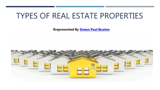 Simon Paul Buxton -Types of Real Estate Properties