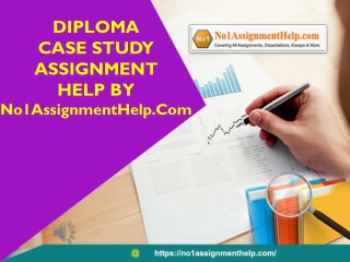 Diploma Case Study Assignment Help By No1AssignmentHelp.Com