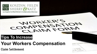 Tips To Increase Your Workers Compensation Claim Settlement