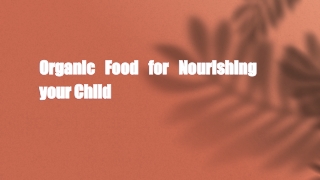 Organic Food for Nourishing your Child