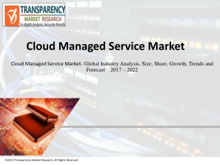 Cloud Managed Service Market is expected to reach US$86.4 bn by the end of 2022