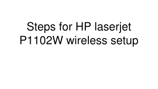 Steps to setup hp laserjet p1102w wireless printer