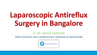 Laparoscopic Antireflux Surgery in Bangalore, HSR Layout, Koramangala | Dr. Manas Tripathy