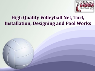 High Quality Volleyball Net, Turf, Installation, Designing and Pool Works
