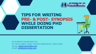 Tips for writing pre-synopsis and post-synopsis while doing PhD dissertation