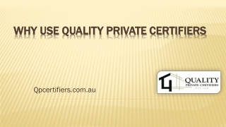 Why use quality private certifiers