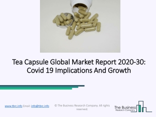 Tea Capsule Market Analysis With Key Players, Applications, Trends And Forecasts To 2030
