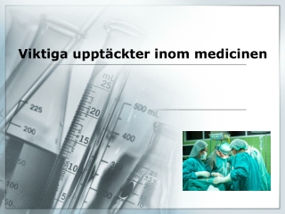 Viktiga upptäckter inom medicinen
