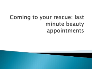Coming to your rescue: last minute beauty appointments
