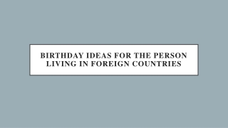 BIRTHDAY IDEAS FOR THE PERSON LIVING IN FOREIGN COUNTRIES