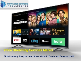 Video Streaming Services Market Research Analysis By Knowledge Sourcing Intelligence