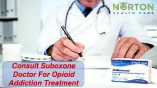 Consult suboxone doctor for opioid addiction treatment